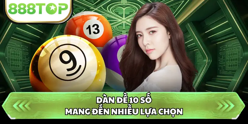 Dàn đề 10 số mang đến nhiều lựa chọn