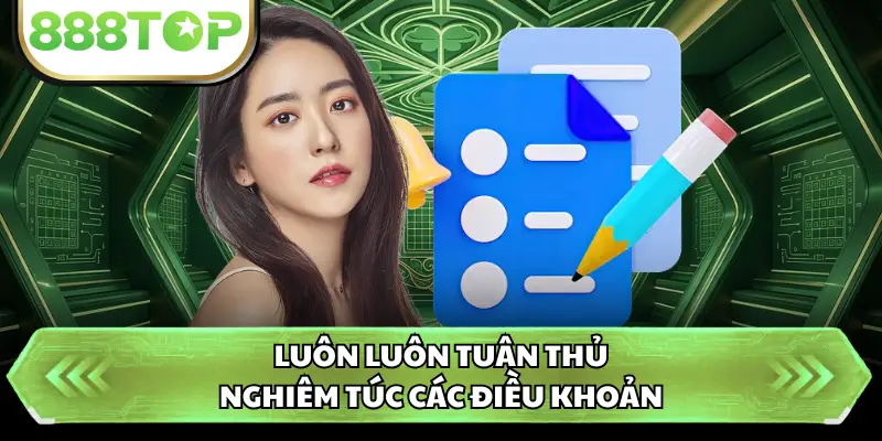 Luôn luôn tuân thủ nghiêm túc các điều khoản