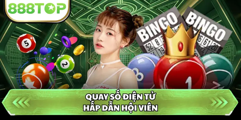 Quay số điện tử hấp dẫn hội viên